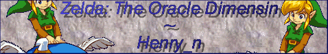 Zelda: The Oracle Dimension ~ Henry_n